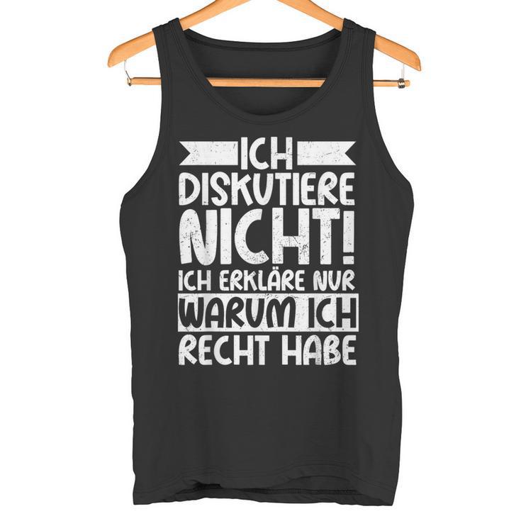 Discustiere Nicht Warum Ich Rcht Habe Slogan Tank Top