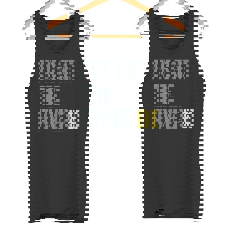 Divertente Regalo Con Scritta I Have Got The Power Bi Canotta