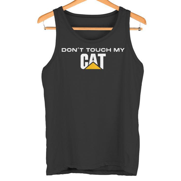 Dont Touch My Cat Machinist Driver Fan Digger Caterpillar Tank Top