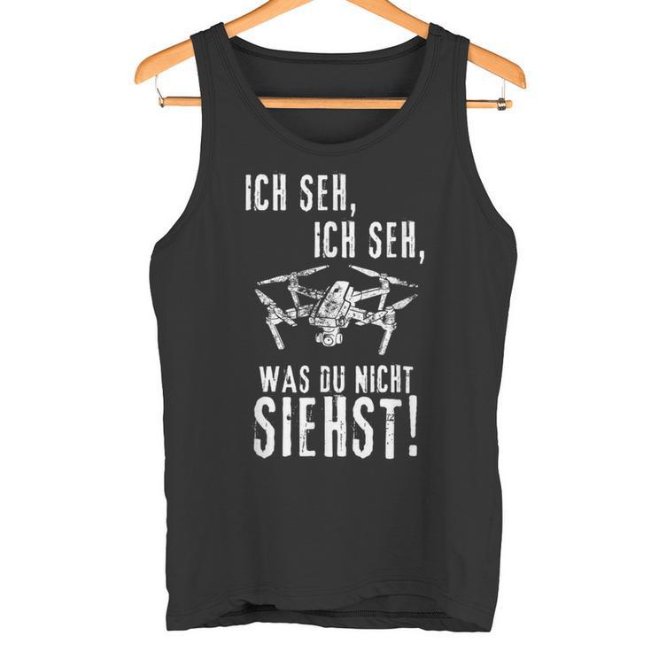 Drohnen Ich Seh Ich Seh Tank Top