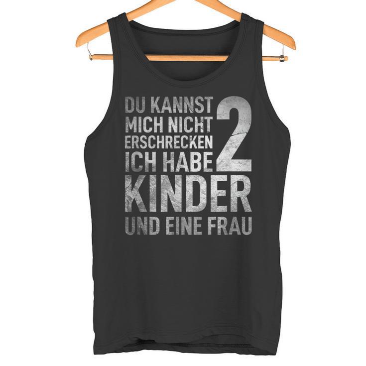 Du Kannst Mich Nicht Erschreckcken Ich Habe 2 S Tank Top