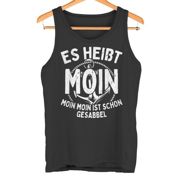 Es Heißt Moin Moin Ist Schon Gesabbel Hamburg Norden Tank Top