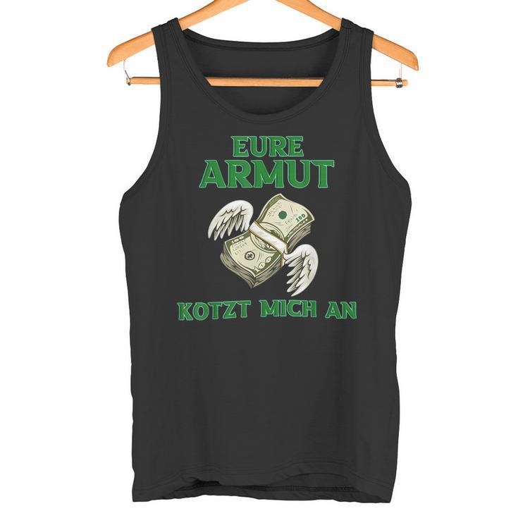 Eure Poverty Kotzt Mich An Tank Top