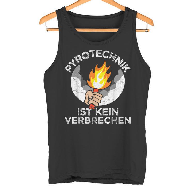 Football Fan Saying Pyrotechnik Ist Keinerbrech Tank Top