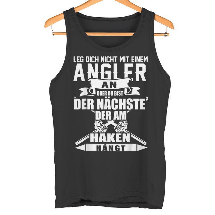 Angel Leg Dich Nicht Mit An Angler An Tank Top