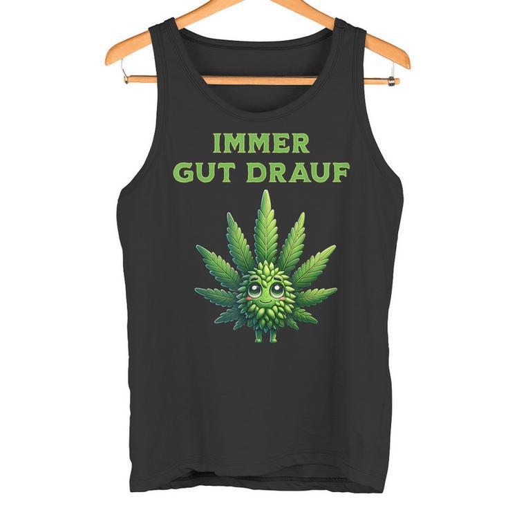 Cannabis Hemp Leaf Immer Gut Drauf Tank Top