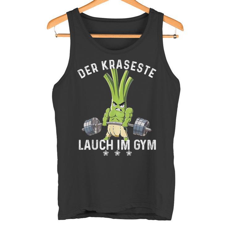 Der Krasseste Lauch Im Gym Gymnasium Fitness Lauch Tank Top