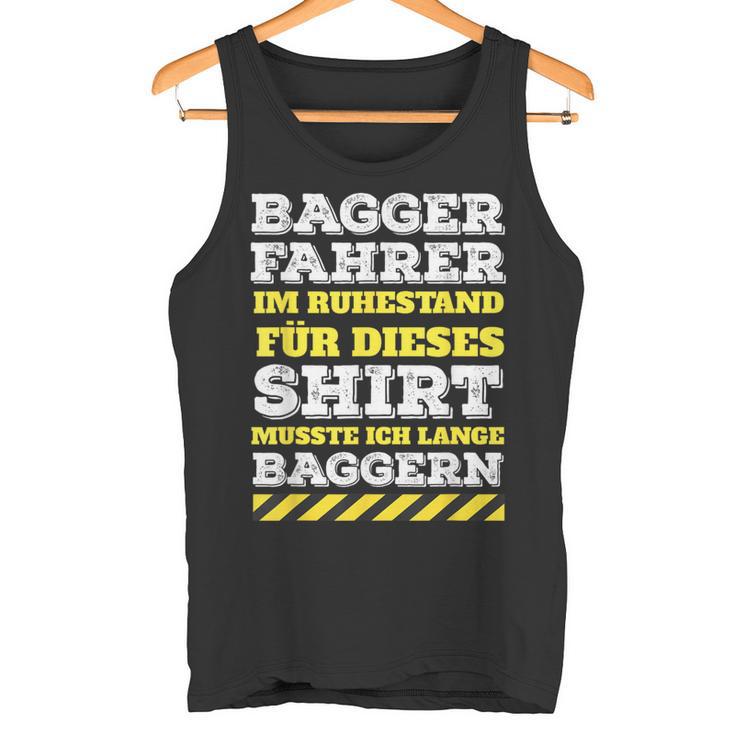 Digger Driver Digger Driver Digger Retirement Pension Tank Top