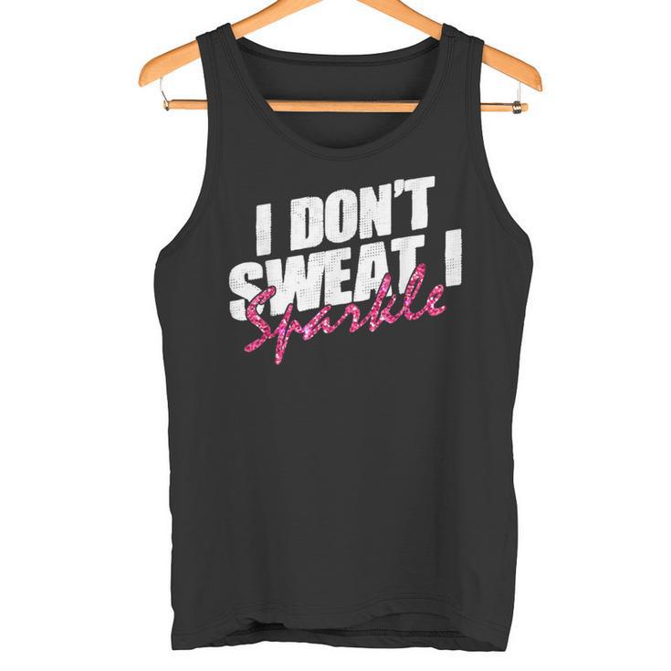 Quote Don't Sweat I Sparkle Tank Top