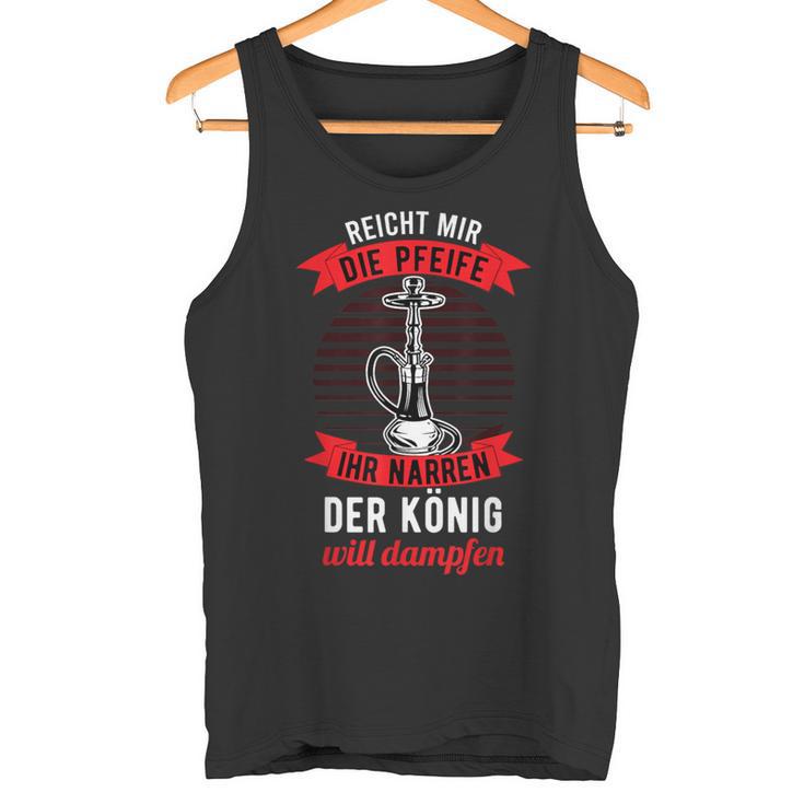 Shisha Saying – Reicht Mir Die Pfeife Tank Top