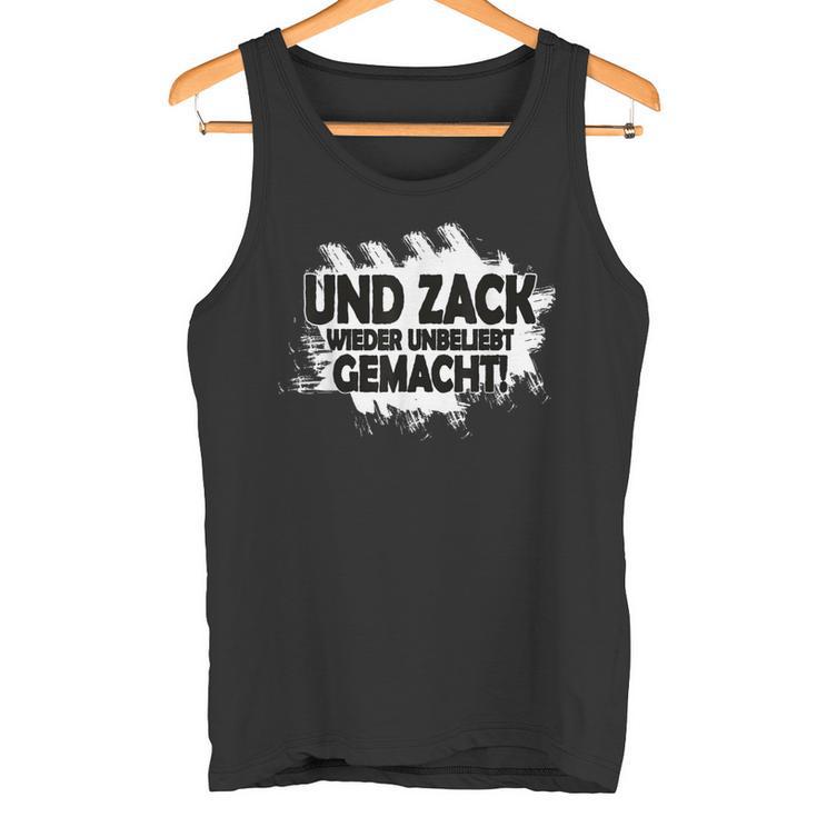 With Und Zack Wieder Unpopular Machen Mir Doch Egal Tank Top