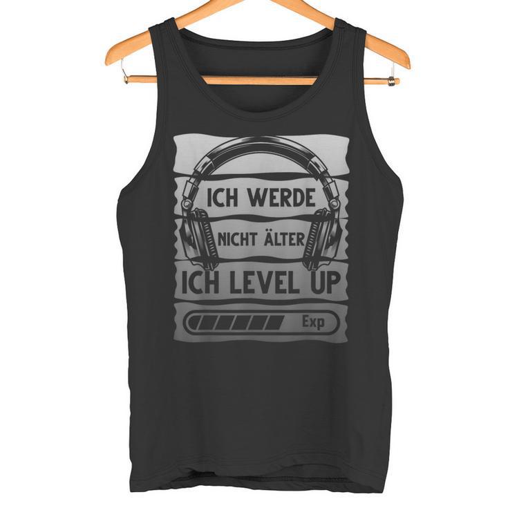 Gaming Ich Werde Nicht Älter Ich Werde Nicht Äl Tank Top