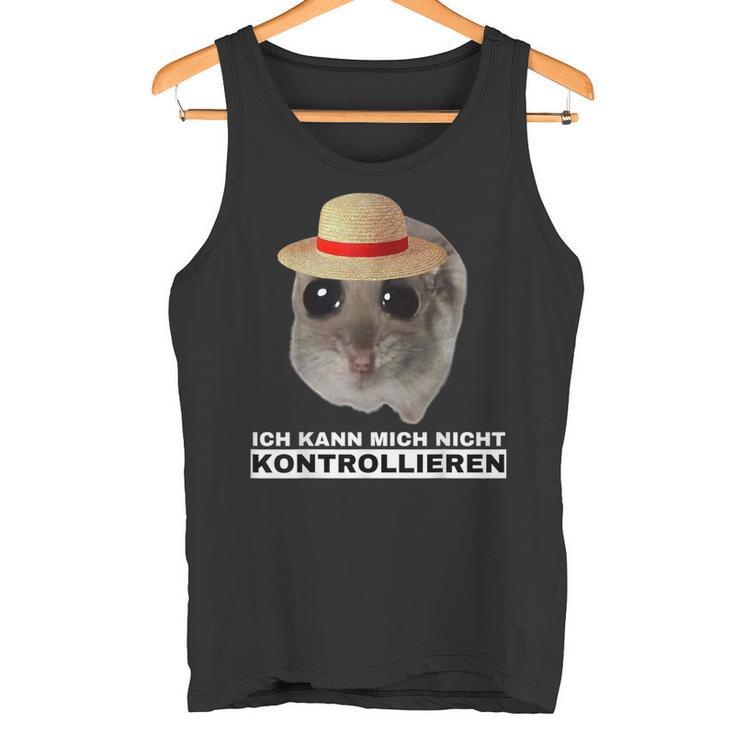 Hamsti Ich Kann Mich Nicht Kontrollieren Mois Tank Top