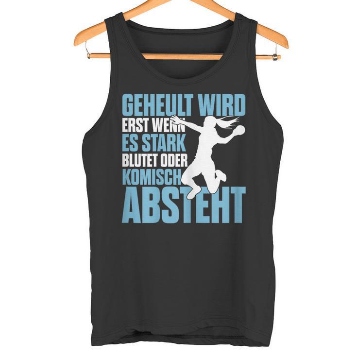 Handball Geheult Wird Erst Wenn Es Stark Blutet Damen Tank Top