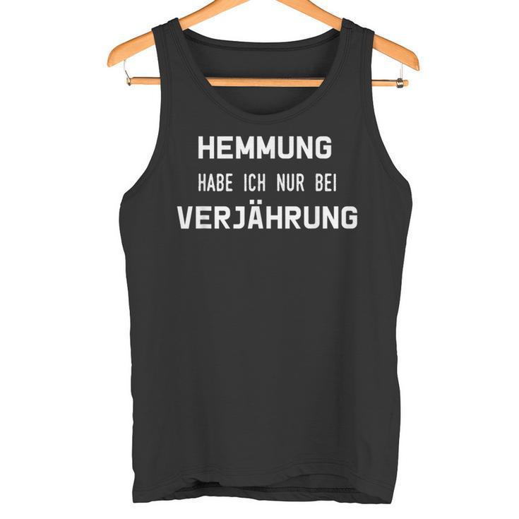 'Hemmung Habe Ich Nur Beierjährung State Sexamen Jura Tank Top