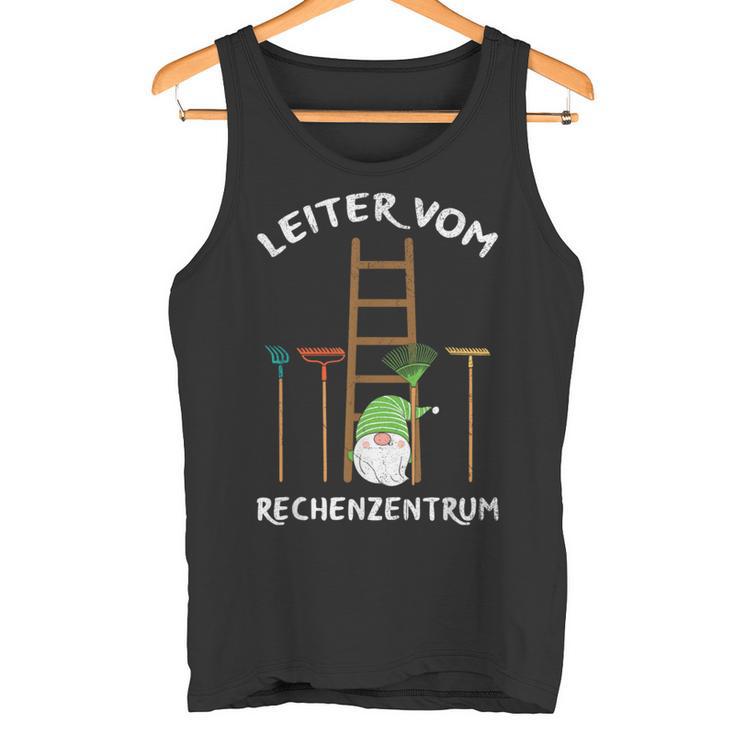 Hobbygärtner Leiterom Rechenzentrum Gärtner Garten Slogan Tank Top