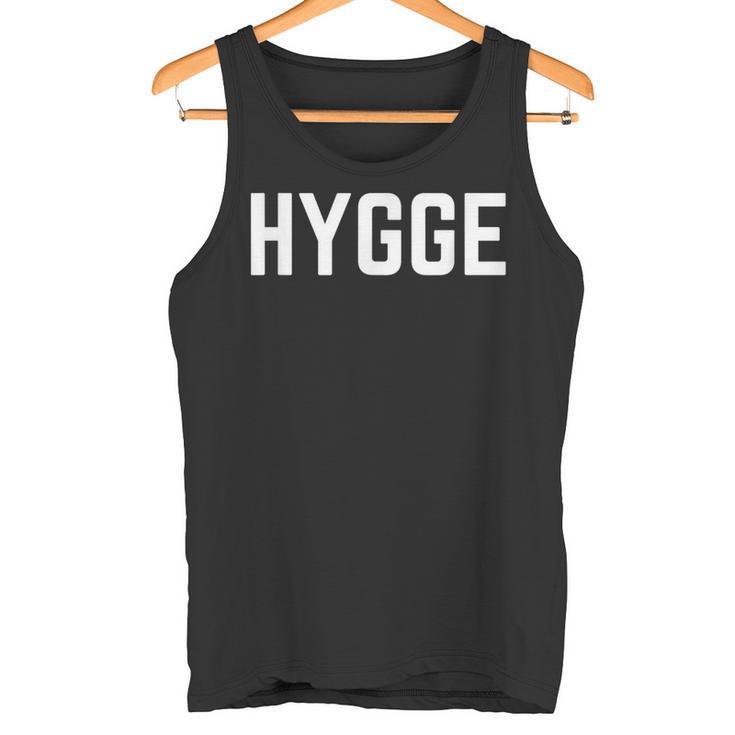 Hygge From Hygge ed For Hygge Life Tank Top