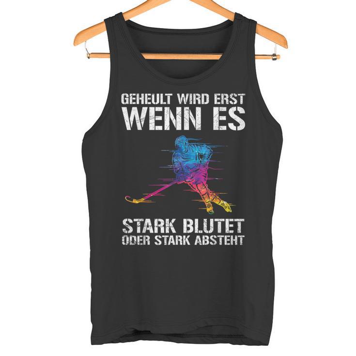 Ice Hockey Player Geheult Wird Wenn Es Blutet Or Absteht S Tank Top