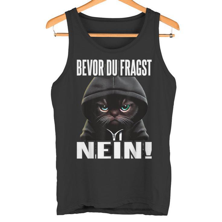 Ich Bevor Du Fragst Nein Tank Top