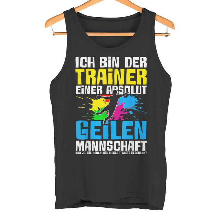 Ich Bin Der Trainer Handball Sport Spieler Hanballer Tank Top