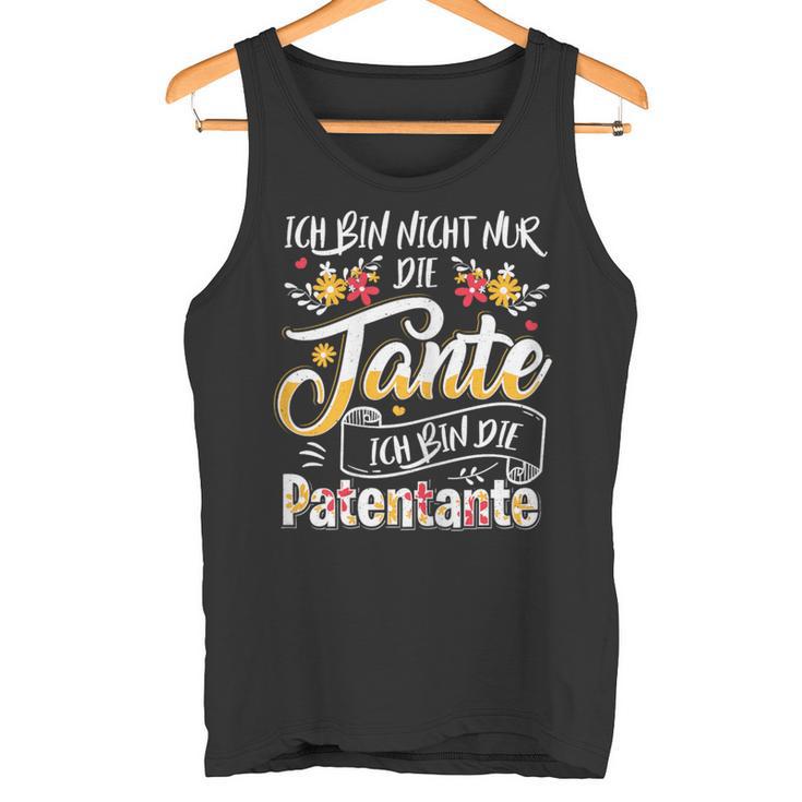 Ich Bin Nicht Nur Die Tante Ich Bin Die Patentante German Tank Top