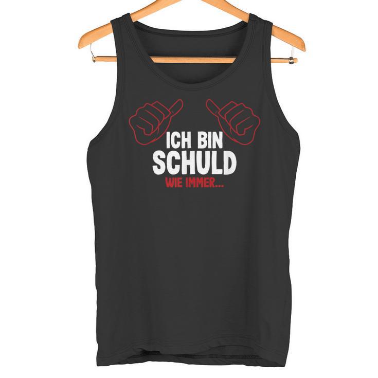 Ich Bin Schuld Wie Immer Tank Top