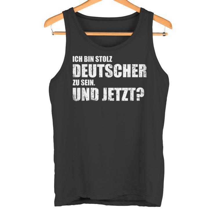 Ich Bin Stolz Deutscher Zu Sein Und Jetzt Patriot German Text Tank Top