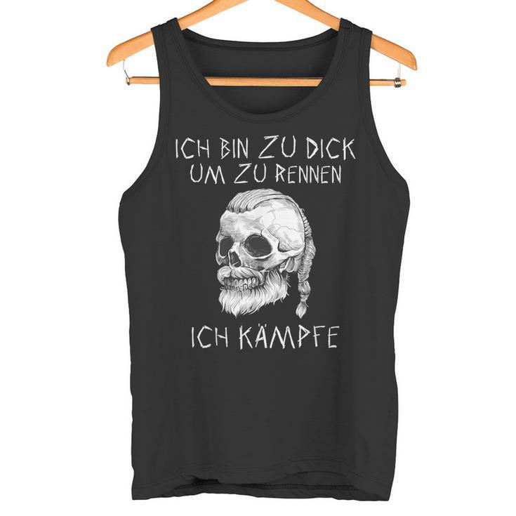 Ich Bin Zu Dick Ich Kämpfe Böser Alter Manniking Tank Top