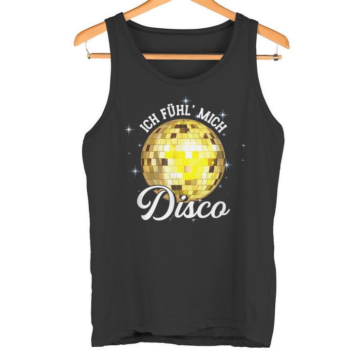 Ich Fühl Mich Disco Musik Tanzen Party Tank Top