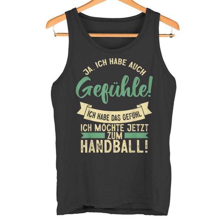 Ich Habe Das Gefühl Ich Möchte Handball Hanballer Tank Top