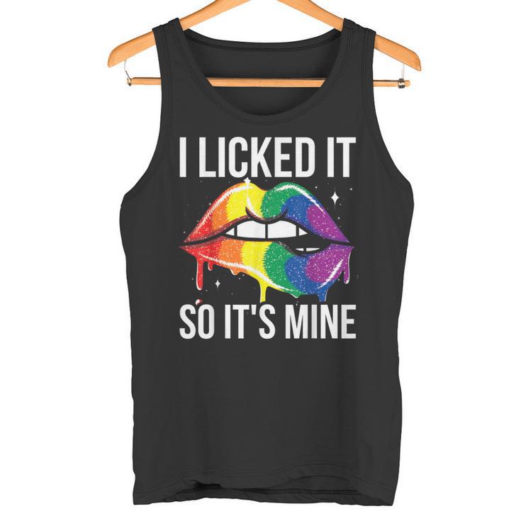 Ich Habe Es Angeleckeck So Ist Es Meine Lgbt Tank Top