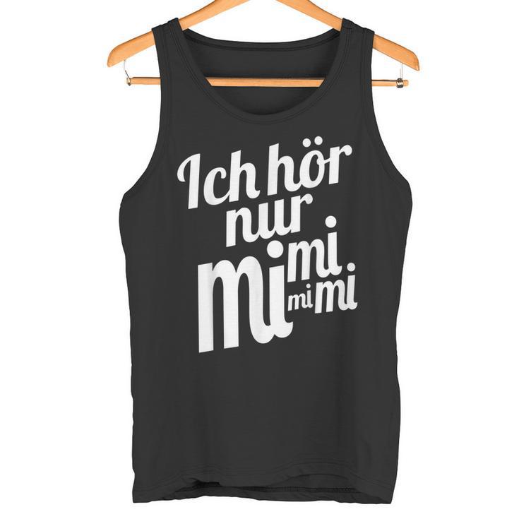 Ich Hörnur Nur Mimimi Tank Top