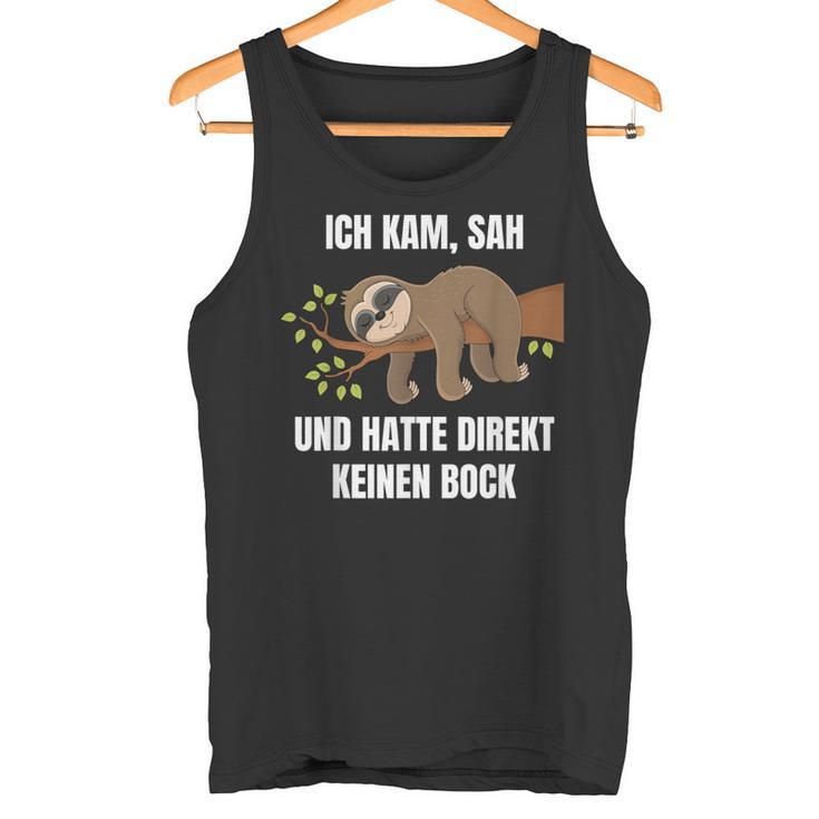 Ich Kam Sah Und Hatte Direkt Keinen Bock Faultier Saying Tank Top