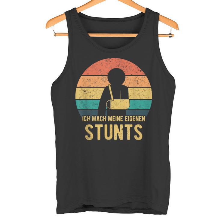 Ich Mache Meine Own Stunts Gipsarm Tank Top