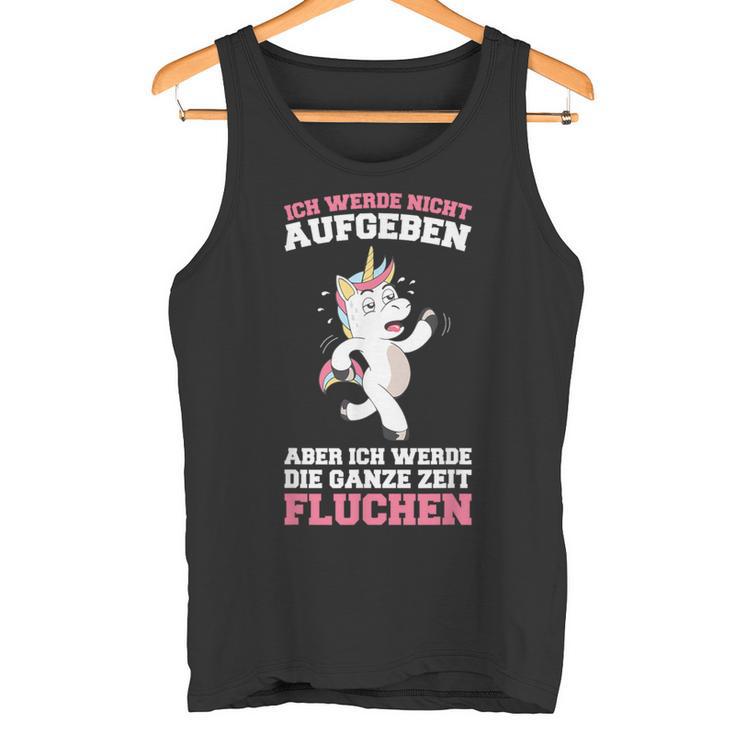 Ich Werde Nicht Aufgeben Aber Die Ganze Zeit Fluchen German Langu Tank Top