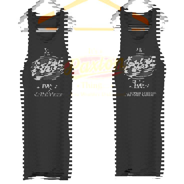 It's A Paxton Thing You Wouldn't Understand Tank Top