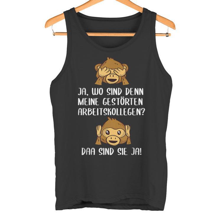 Ja Wo Sind Denn Meine Bekloppten Kollegen Work Tank Top