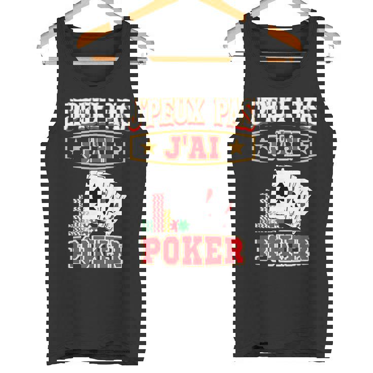 J'peux Pas J'ai Poker Joueur De Poker Débardeur e
