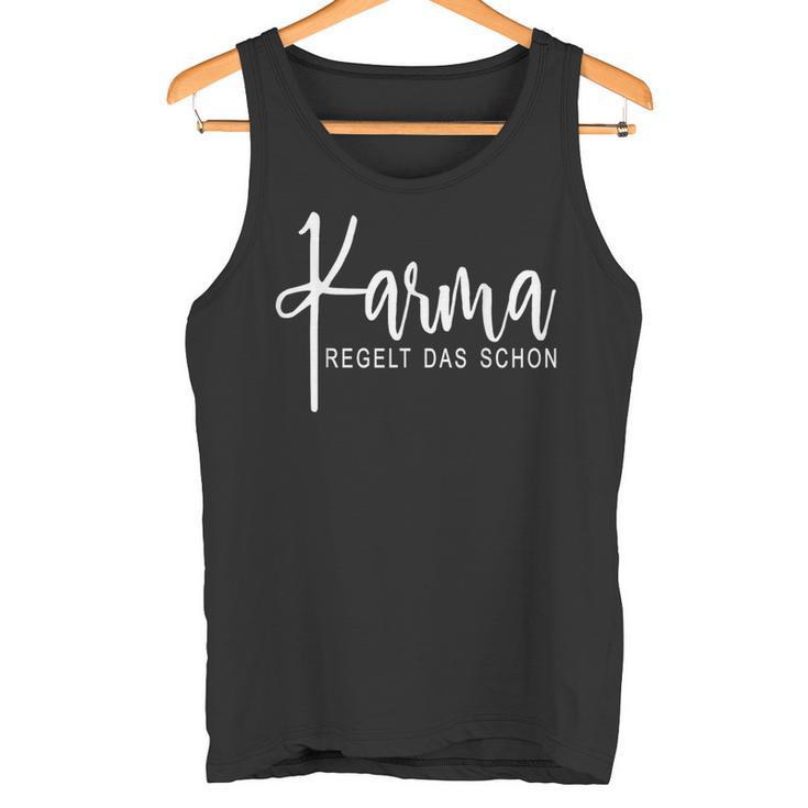 Karma Regelt Das Schon Schicksal Karma S Tank Top