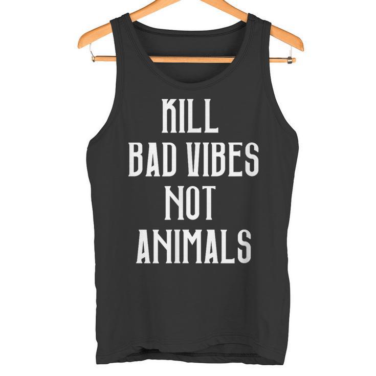 Kill Badibes Not Animalsegan Tank Top