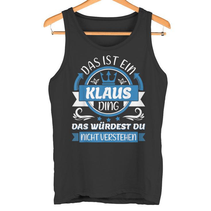 Klaus Name First Name Day Das Ist Ein Klaus Ding Tank Top