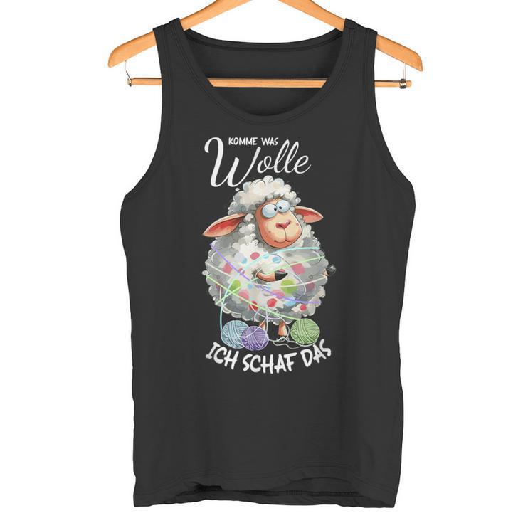 Komme Was Wolle Ich Schaf Das Lustiger Say Tank Top