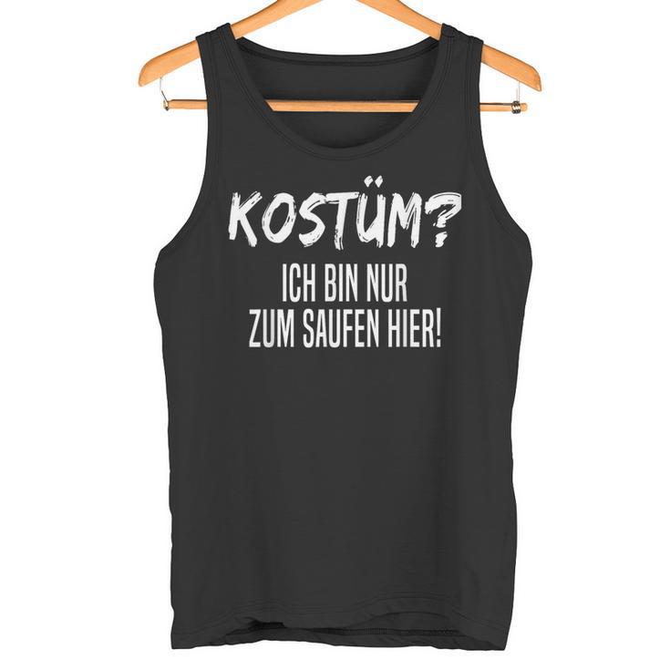 Kostüm Nur Zum Saufen Hier Tank Top