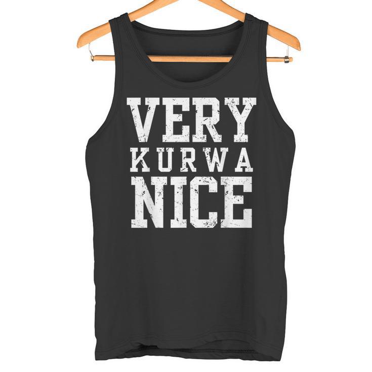 Very Kurwa Nice Poland Polska Polskieery Nice Tank Top