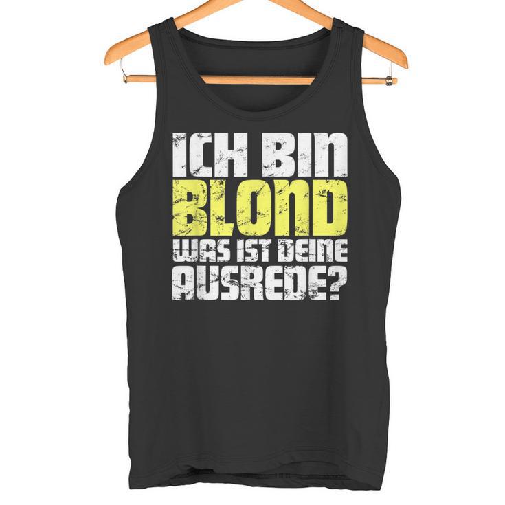 Ladies Ich Bin Blond Was Ist Dein Ausrede Tank Top