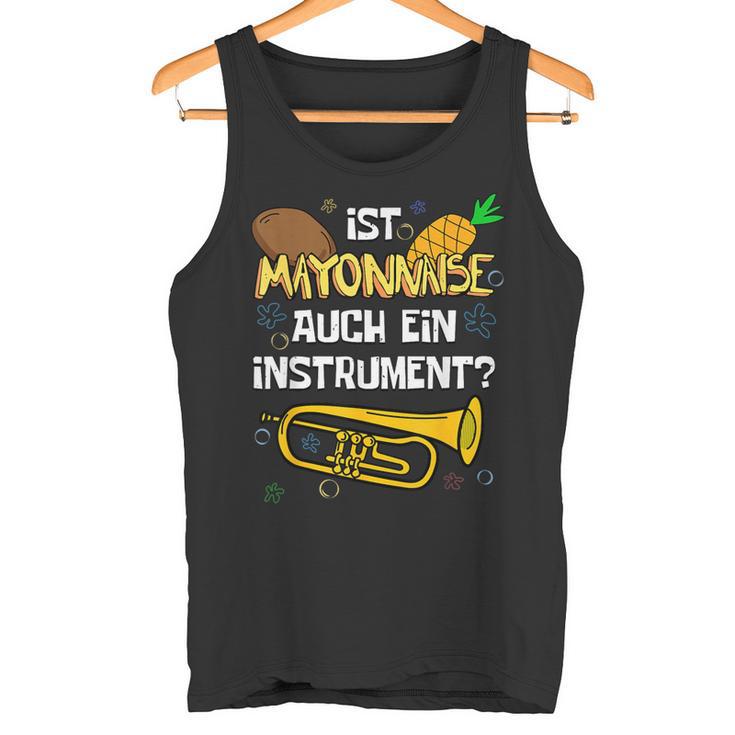 Is Mayonnaise Auch Ein Instrument Slogan Tank Top