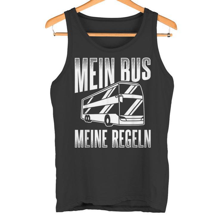 Mein Bus Meine Rules Bus Work Bus Driver Tank Top