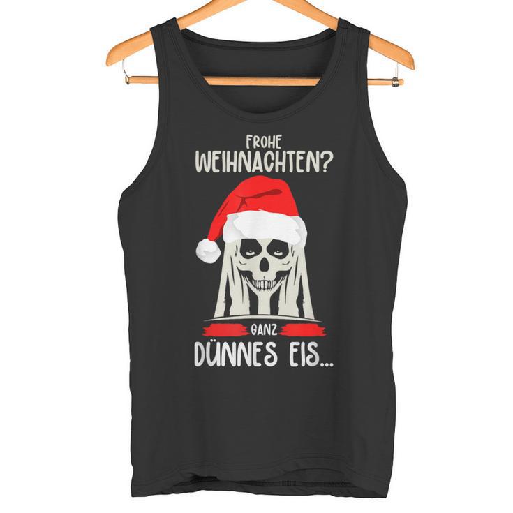 Merry Christmas Ganz Dünnes Eis Ich Hasse Weihnachten S Tank Top