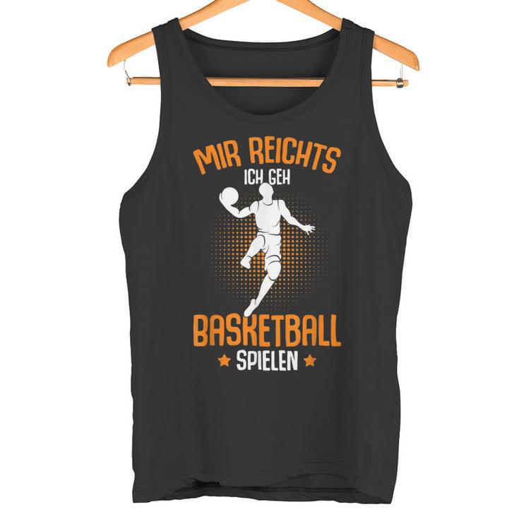 Mir Reichts Ich Geh Basketball Playing Basketballer Boys' Tank Top