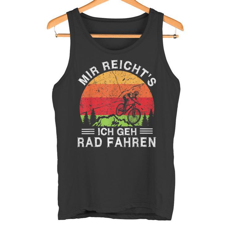 Mir Reicht's Ich Geh Fahrradfahren Mtb Mountain Bike Cycling Tank Top